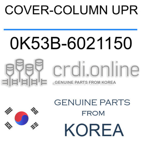 COVER-COLUMN UPR 0K53B-6021150 0K53B6021150 0K53B 6021150