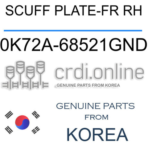 SCUFF PLATE-FR RH [ORIGINAL] 0K72A-68521GND 0K72A68521GND 0K72A 68521GND
