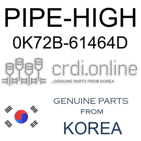 PIPE-HIGH 0K72B-61464D 0K72B61464D 0K72B 61464D