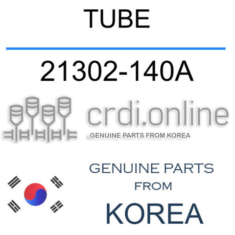 TUBE 21302-140A 21302140A 21302 140A