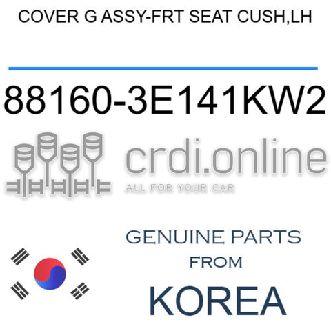 COVER G ASSY-FRT SEAT CUSH,LH [ORIGINAL] 88160-3E141KW2 881603E141KW2 88160 3E141KW2
