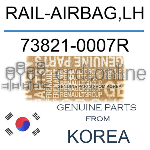 RAIL-AIRBAG,LH [ORIGINAL] 73821-0007R 738210007R 73821 0007R