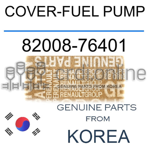 COVER-FUEL PUMP [ORIGINAL] 82008-76401 8200876401 82008 76401
