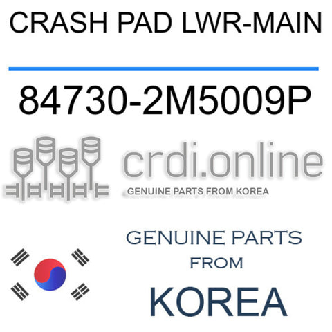 CRASH PAD LWR-MAIN [ORIGINAL] 84730-2M5009P 847302M5009P 84730 2M5009P
