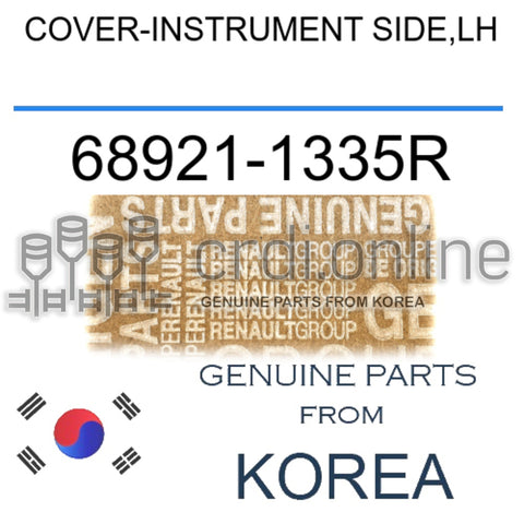 COVER-INSTRUMENT SIDE,LH [ORIGINAL] 68921-1335R 689211335R 68921 1335R