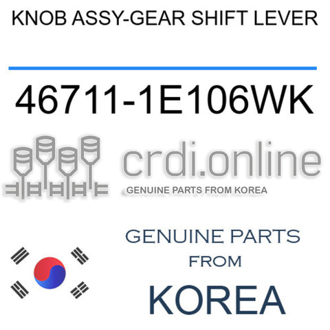 KNOB ASSY-GEAR SHIFT LEVER [ORIGINAL] 46711-1E106WK 467111E106WK 46711 1E106WK