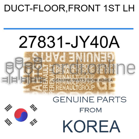 DUCT-FLOOR,FRONT 1ST LH [ORIGINAL] 27831-JY40A 27831JY40A 27831 JY40A