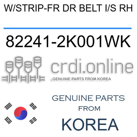 W/STRIP-FR DR BELT I/S RH [ORIGINAL] 82241-2K001WK 822412K001WK 82241 2K001WK