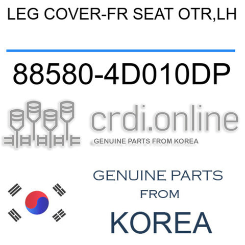 LEG COVER-FR SEAT OTR,LH [ORIGINAL] 88580-4D010DP 885804D010DP 88580 4D010DP