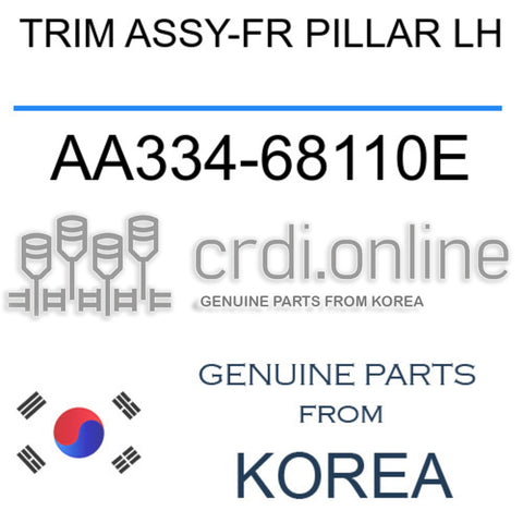 [ORIGINAL] TRIM ASSY-FR PILLAR LH AA334-68110E AA33468110E AA334 68110E
