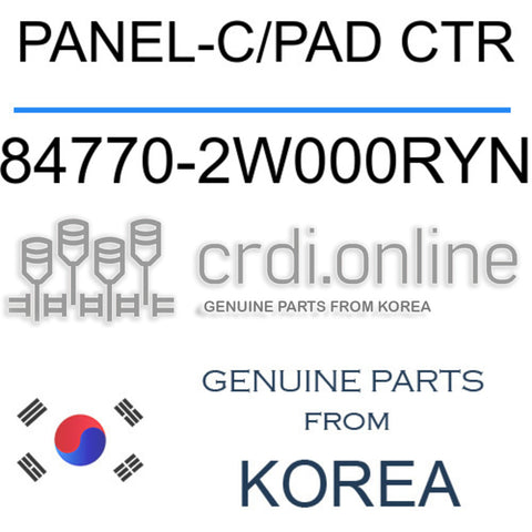 PANEL-C/PAD CTR [ORIGINAL] 84770-2W000RYN 847702W000RYN 84770 2W000RYN