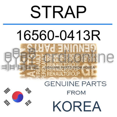 STRAP [ORIGINAL] 16560-0413R 165600413R 16560 0413R