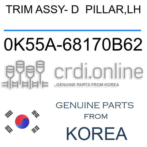 TRIM ASSY- D  PILLAR,LH 0K55A-68170B62 0K55A68170B62 0K55A 68170B62