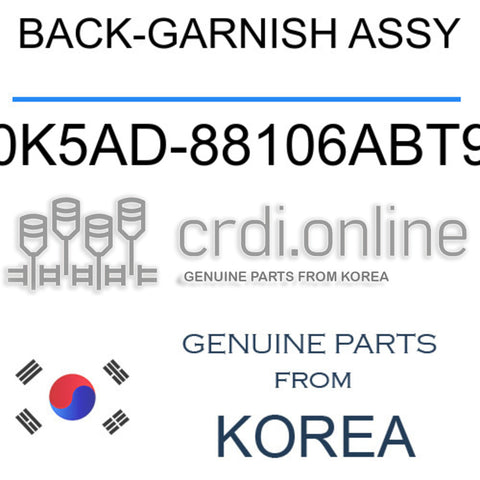 BACK-GARNISH ASSY [ORIGINAL] 0K5AD-88106ABT9 0K5AD88106ABT9 0K5AD 88106ABT9