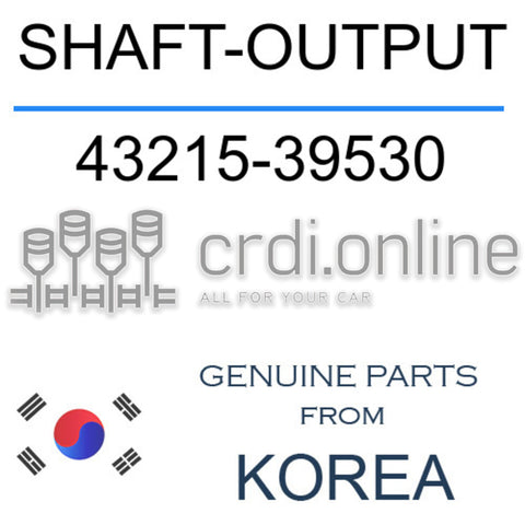 SHAFT-OUTPUT [ORIGINAL] 43215-39530 4321539530 43215 39530