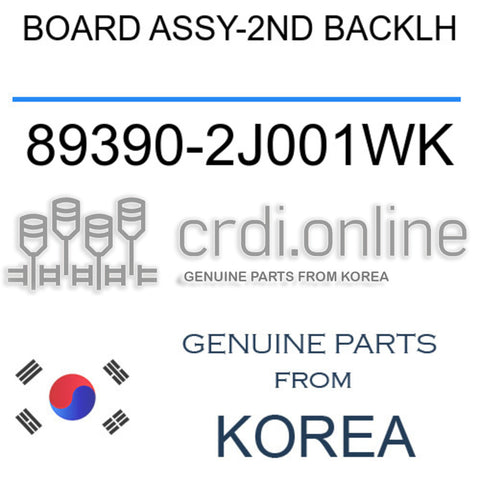 BOARD ASSY-2ND BACKLH 89390-2J001WK 893902J001WK 89390 2J001WK