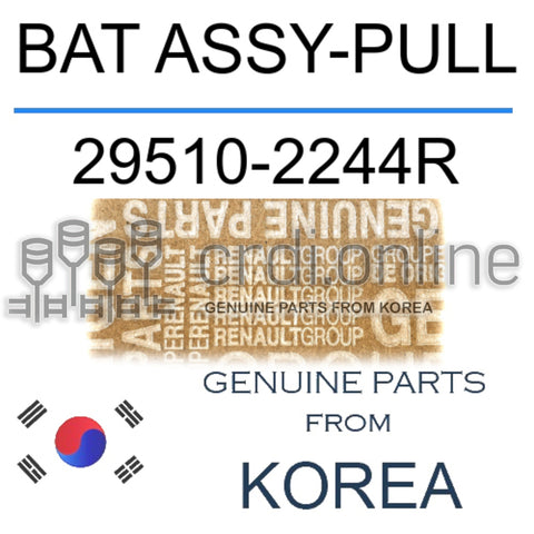 BAT ASSY-PULL [ORIGINAL] 29510-2244R 295102244R 29510 2244R