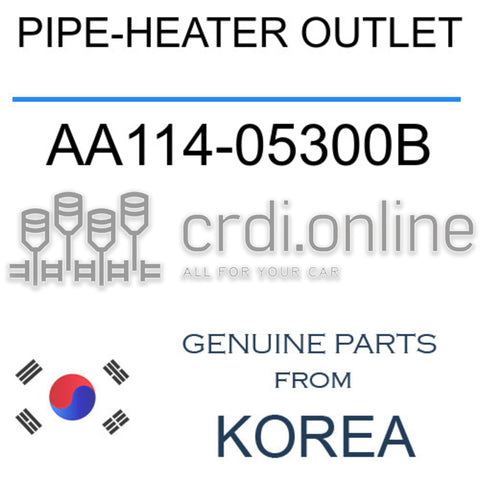 PIPE-HEATER OUTLET [ORIGINAL] AA114-05300B AA11405300B AA114 05300B