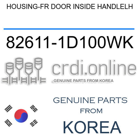 HOUSING-FR DOOR INSIDE HANDLELH 82611-1D100WK 826111D100WK 82611 1D100WK