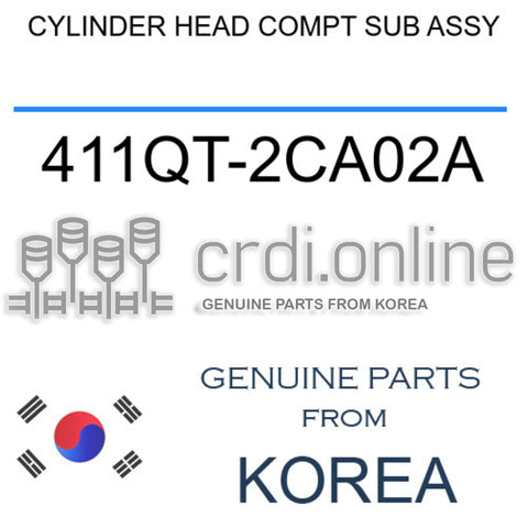 CYLINDER HEAD COMPT SUB ASSY [ORIGINAL] 411QT-2CA02A 411QT2CA02A 411QT 2CA02A