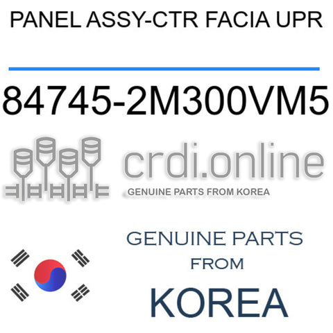 PANEL ASSY-CTR FACIA UPR [ORIGINAL] 84745-2M300VM5 847452M300VM5 84745 2M300VM5