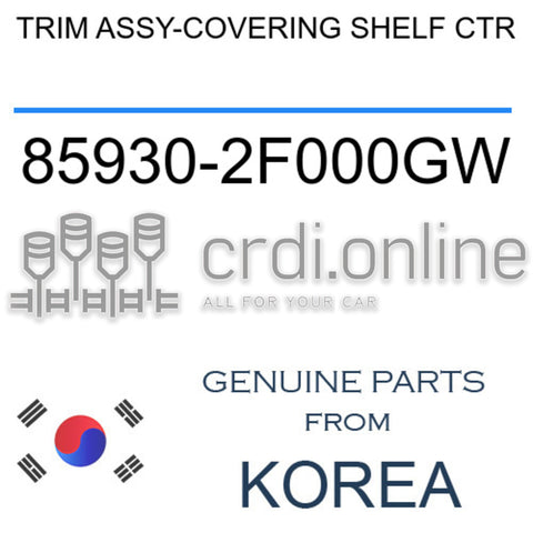 TRIM ASSY-COVERING SHELF CTR 85930-2F000GW 859302F000GW 85930 2F000GW