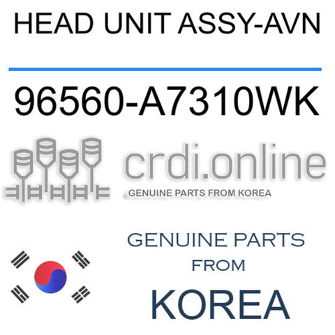 HEAD UNIT ASSY-AVN [ORIGINAL] 96560-A7310WK 96560A7310WK 96560 A7310WK