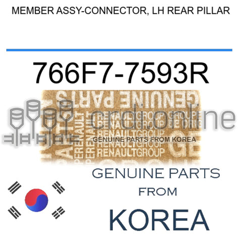 MEMBER ASSY-CONNECTOR, LH REAR PILLAR [ORIGINAL] 766F7-7593R 766F77593R 766F7 7593R