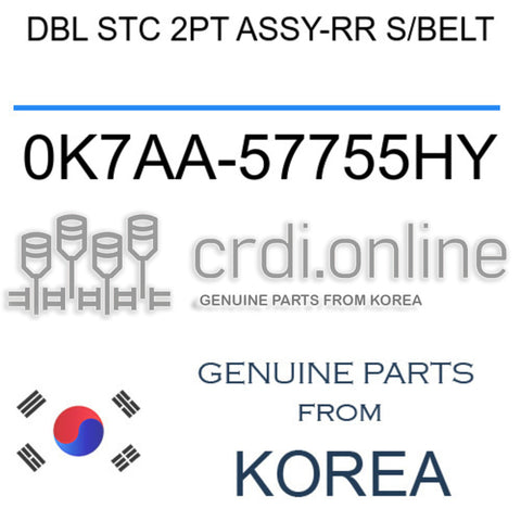 DBL STC 2PT ASSY-RR S/BELT [ORIGINAL] 0K7AA-57755HY 0K7AA57755HY 0K7AA 57755HY