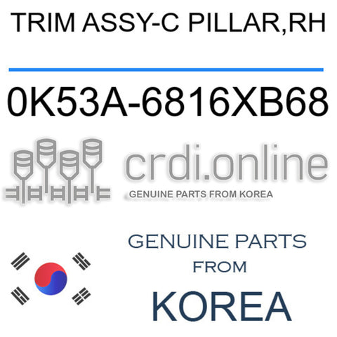 TRIM ASSY-C PILLAR,RH [ORIGINAL] 0K53A-6816XB68 0K53A6816XB68 0K53A 6816XB68