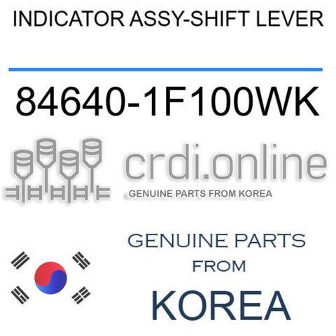 INDICATOR ASSY-SHIFT LEVER [ORIGINAL] 84640-1F100WK 846401F100WK 84640 1F100WK