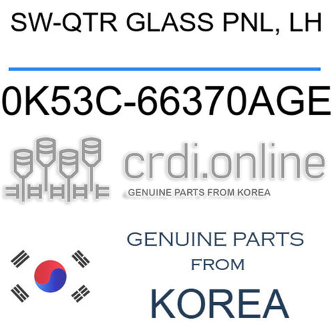 SW-QTR GLASS PNL, LH 0K53C-66370AGE 0K53C66370AGE 0K53C 66370AGE