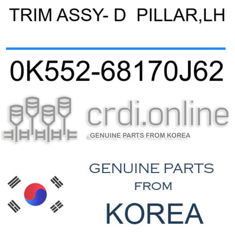 TRIM ASSY- D  PILLAR,LH [ORIGINAL] 0K552-68170J62 0K55268170J62 0K552 68170J62