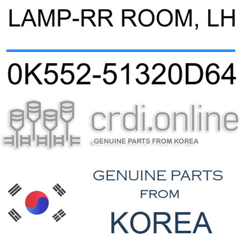 LAMP-RR ROOM, LH 0K552-51320D64 0K55251320D64 0K552 51320D64