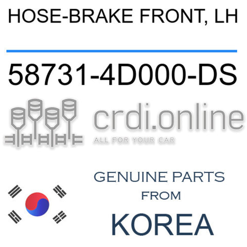 HOSE-BRAKE FRONT, LH [ORIGINAL] 58731-4D000-DS 587314D000-DS 58731 4D000-DS