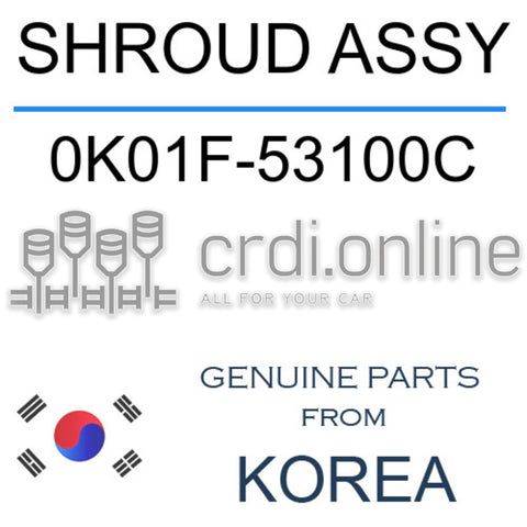 SHROUD ASSY 0K01F-53100C 0K01F53100C 0K01F 53100C