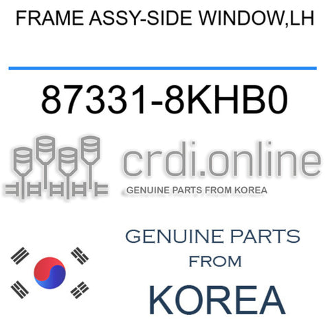 FRAME ASSY-SIDE WINDOW,LH [ORIGINAL] 87331-8KHB0 873318KHB0 87331 8KHB0
