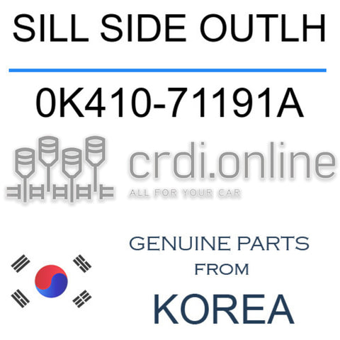 SILL SIDE OUTLH [ORIGINAL] 0K410-71191A 0K41071191A 0K410 71191A