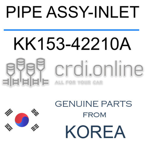 PIPE ASSY-INLET [ORIGINAL] KK153-42210A KK15342210A KK153 42210A
