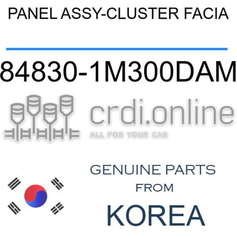 PANEL ASSY-CLUSTER FACIA [ORIGINAL] 84830-1M300DAM 848301M300DAM 84830 1M300DAM