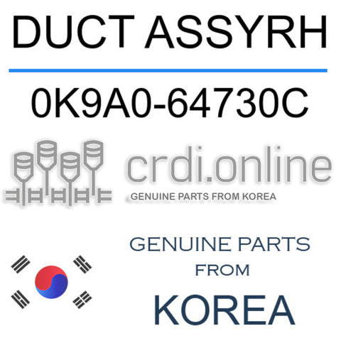 DUCT ASSYRH 0K9A0-64730C 0K9A064730C 0K9A0 64730C