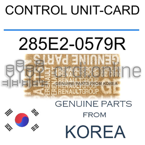 CONTROL UNIT-CARD [ORIGINAL] 285E2-0579R 285E20579R 285E2 0579R
