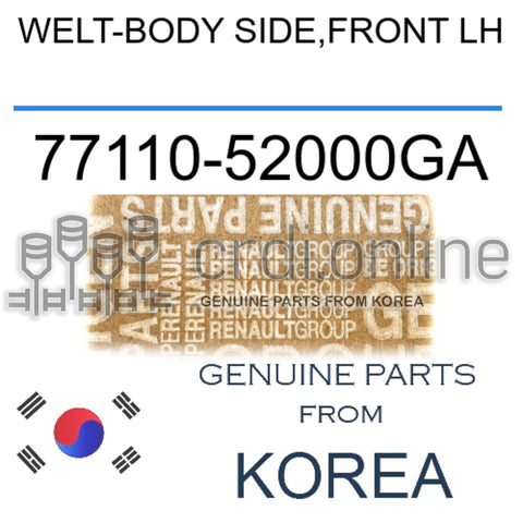 WELT-BODY SIDE,FRONT LH [ORIGINAL] 77110-52000GA 7711052000GA 77110 52000GA