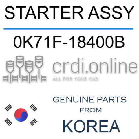 STARTER ASSY [ORIGINAL] 0K71F-18400B 0K71F18400B 0K71F 18400B