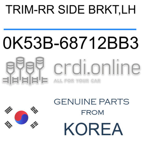 TRIM-RR SIDE BRKT,LH 0K53B-68712BB3 0K53B68712BB3 0K53B 68712BB3