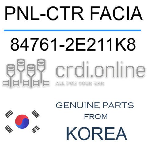 PNL-CTR FACIA [ORIGINAL] 84761-2E211K8 847612E211K8 84761 2E211K8