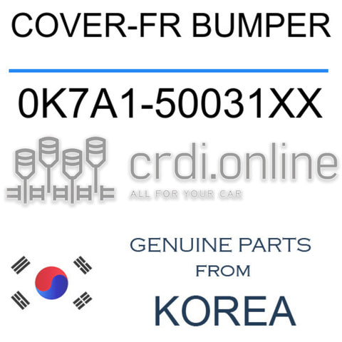 COVER-FR BUMPER [ORIGINAL] 0K7A1-50031XX 0K7A150031XX 0K7A1 50031XX