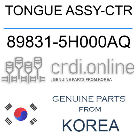 TONGUE ASSY-CTR [ORIGINAL] 89831-5H000AQ 898315H000AQ 89831 5H000AQ