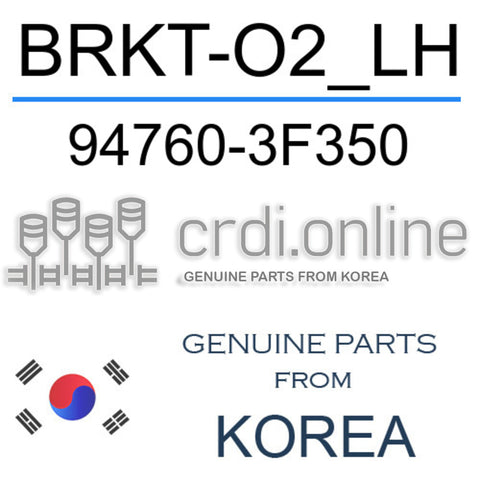 BRKT-O2_LH [ORIGINAL] 94760-3F350 947603F350 94760 3F350
