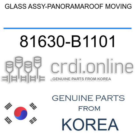 GLASS ASSY-PANORAMAROOF MOVING [ORIGINAL] 81630-B1101 81630B1101 81630 B1101